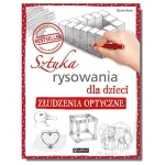 Sztuka rysowania dla dzieci. Złudzenia optyczne