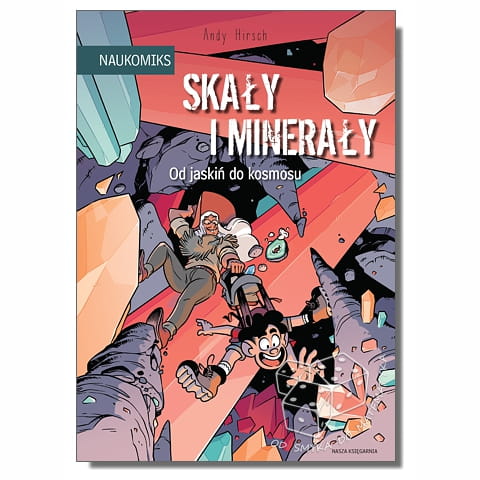 Skały i minerały – od jaskiń do kosmosu. NAUKOMIKS