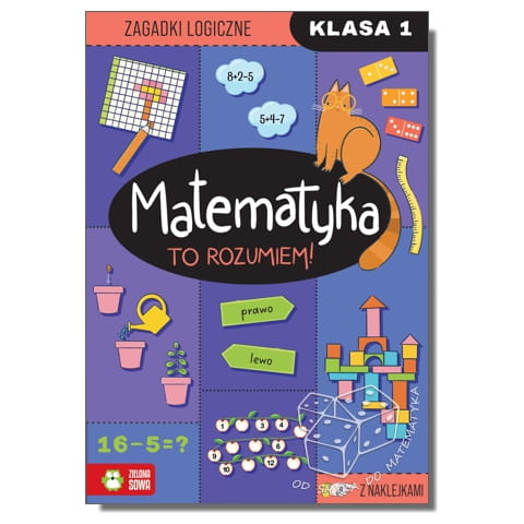 Matematyka. To rozumiem! Zagadki logiczne - klasa 1