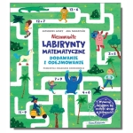 Niesamowite labirynty matematyczne. Dodawanie i odejmowanie