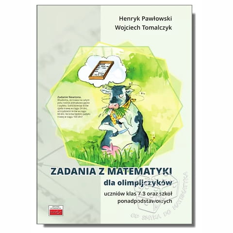 Zadania z matematyki dla olimpijczyków uczniów klas 7-8 oraz szkół ponadpodstawowych. Biblioteczka olimpijczyka