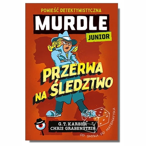 Murdle Junior. Przerwa na śledztwo. Powieść detektywistyczna