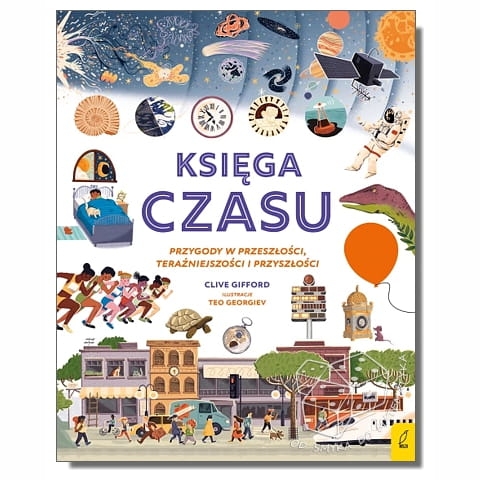 Księga czasu. Przygody w przeszłości, teraźniejszości i przyszłości