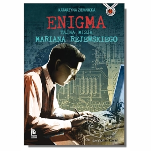 Enigma. Tajna misja Mariana Rejewskiego. Nieprzeciętni