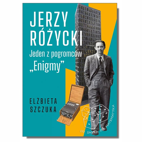 Jerzy Różycki. Jeden z pogromców „Enigmy”