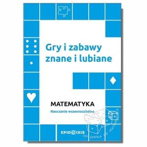 Gry i zabawy znane i lubiane. Matematyka