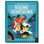 Bogowie i bohaterowie. Mity greckie dla dzieci - twarda oprawa