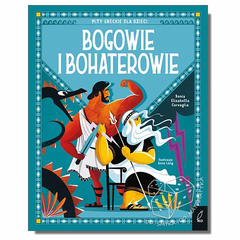 Bogowie i bohaterowie. Mity greckie dla dzieci - twarda oprawa