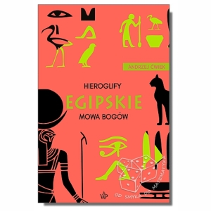 Hieroglify egipskie. Mowa bogów