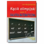 Kącik olimpijski. Część IV. Sałatka matematyczna