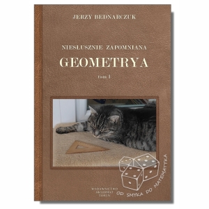 Niesłusznie zapomniana geometrya, tom I