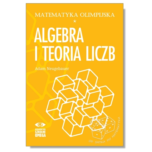 Algebra i teoria liczb. Matematyka olimpijska
