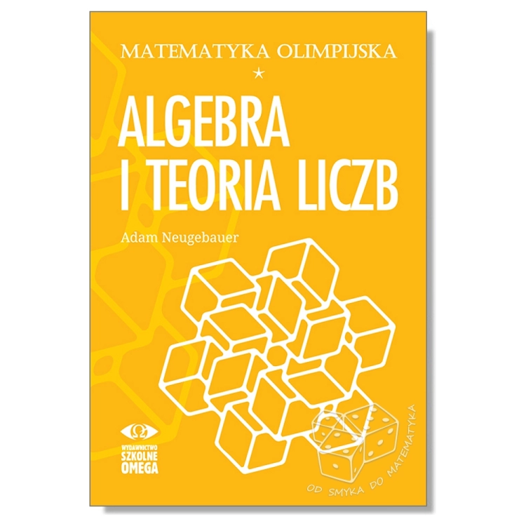 Algebra i teoria liczb. Matematyka olimpijska