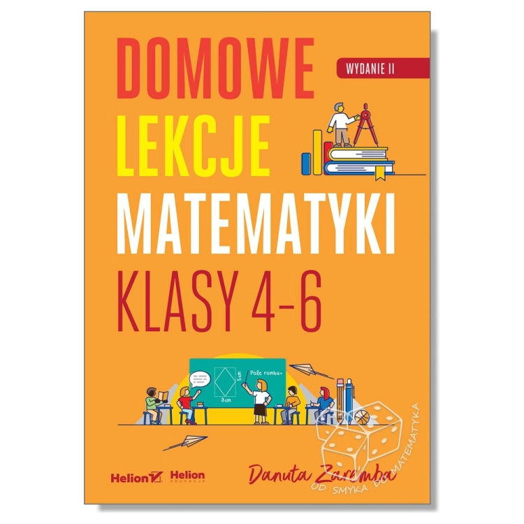 Domowe lekcje matematyki. Klasy 4-6