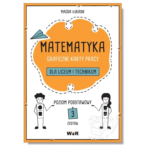 Matematyka. Graficzne karty pracy dla liceum i technikum. Poziom podstawowy. Zestaw 3