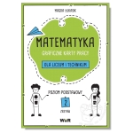 Matematyka. Graficzne karty pracy dla liceum i technikum. Poziom podstawowy. Zestaw 2