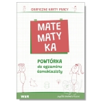 Matematyka. Powtórka do egzaminu ósmoklasisty. Graficzne karty pracy