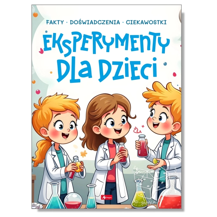 Eksperymenty dla dzieci. Fakty, doświadczenia, ciekawostki