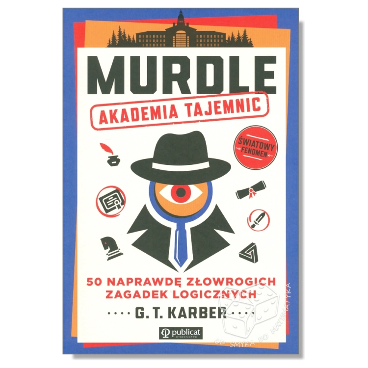 Murdle. Akademia tajemnic - 50 naprawdę złowrogich zagadek logicznych