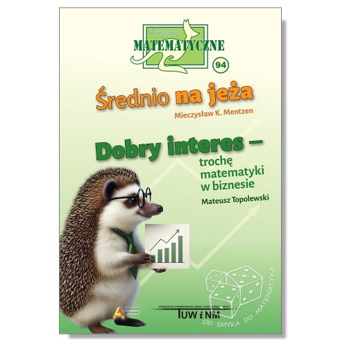Średnio na jeża. Dobry interes - trochę matematyka w biznesie (Miniatury matematyczne nr 94)
