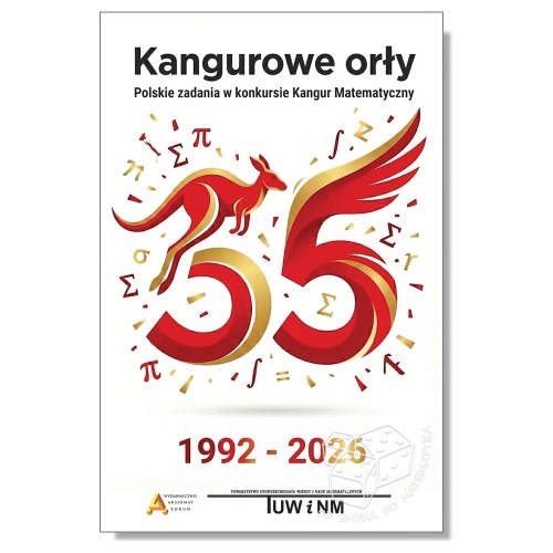 Kangurowe orły. Polskie zadania w konkursie Kangur Matematyczny - 1992-2026