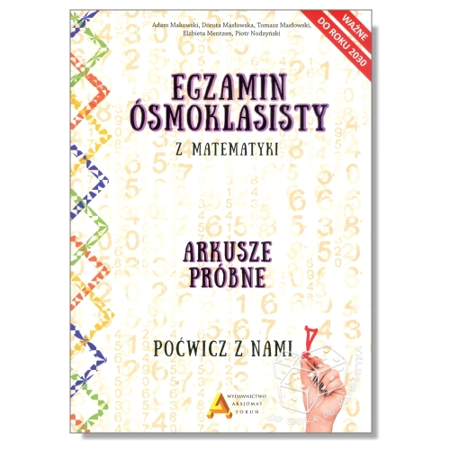 Egzamin ósmoklasisty z matematyki. Arkusze próbne - poćwicz z nami, ważne do 2030 r.