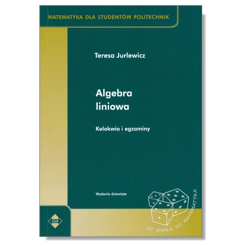 Algebra liniowa. Kolokwia i egzaminy. Matematyka dla studentów politechnik