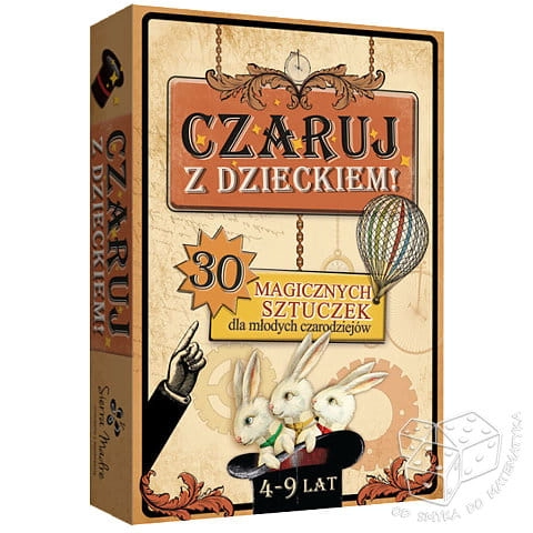 Czaruj z dzieckiem - 30 magicznych sztuczek dla młodych czarodziejów
