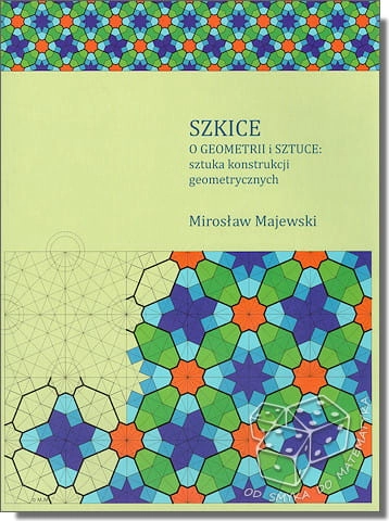 SZKICE O GEOMETRII I SZTUCE: sztuka konstrukcji geometrycznych