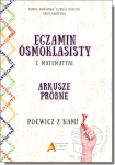 Egzamin ósmoklasisty z matematyki. Arkusze próbne - Poćwicz z nami!