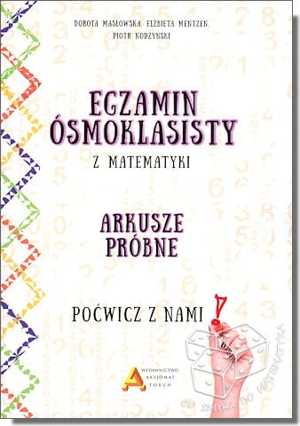 Egzamin ósmoklasisty z matematyki. Arkusze próbne - Poćwicz z nami!