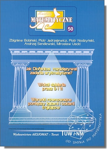 Jak Diofantos rozwiązywał zadania arytmetyczne? Wokół dzielenia przez 9 i 11. Warunki równoważne pomiędzy kątami i bokami trójkątów