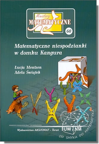 Matematyczne niespodzianki w domku Kangura (Miniatury matematyczne nr 60)