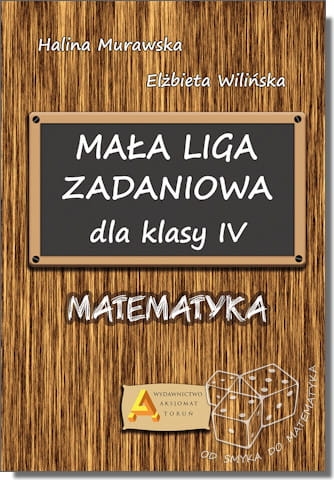 Mała Liga Zadaniowa dla klasy IV. Matematyka
