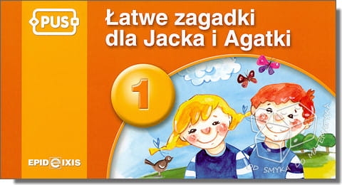 PUS - Łatwe zagadki dla Jacka i Agatki 1