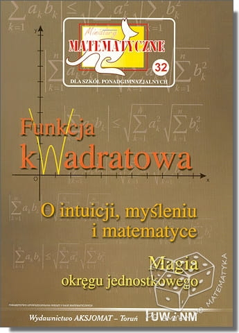 Funkcja kwadratowa. O intuicji, myśleniu i matematyce. Magia okręgu jednostkowego