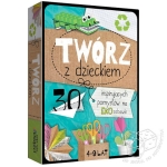 Twórz z dzieckiem - 30 inspirujących pomysłów na EKO zabawki