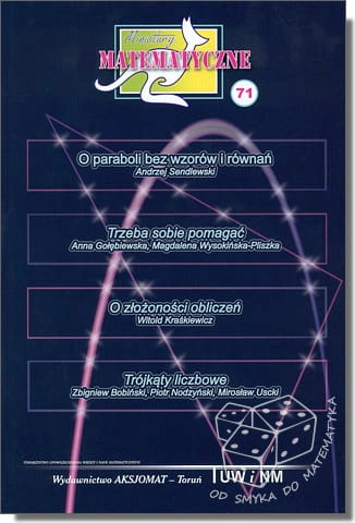 O paraboli bez wzorów i równań. Trzeba sobie pomagać. O złożonościo obliczeń. Trójkąty liczbowe (Miniatury matematyczne nr 71)