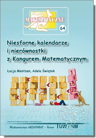Niesforne kalendarze i nierównostki z Kangurem Matematycznym (Miniatury matematyczne nr 64)