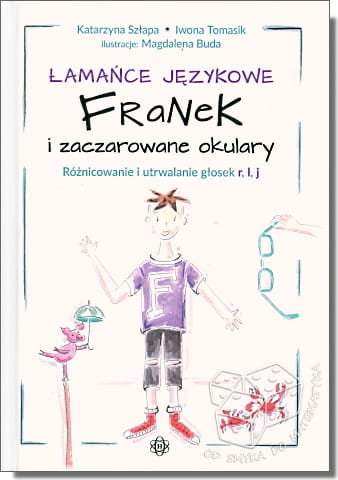 Łamańce językowe - Franek i zaczarowane okulary. Różnicowanie i utrwalanie głosek r, l, j
