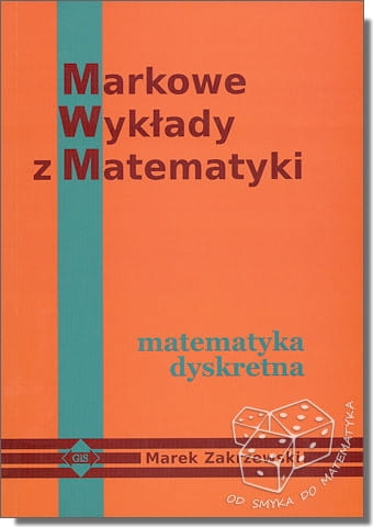 Matematyka dyskretna. Markowe wykłady z matematyki