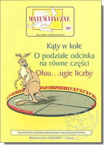 Kąty w kole. O podziale odcinka na równe części. Długie liczby