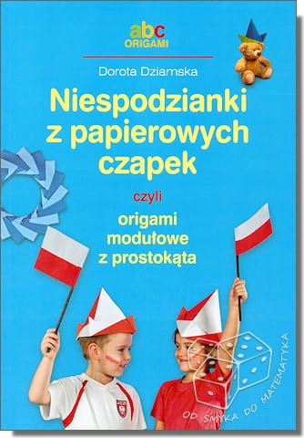 Niespodzianki z papierowych czapek czyli origami modułowe z prostokąta