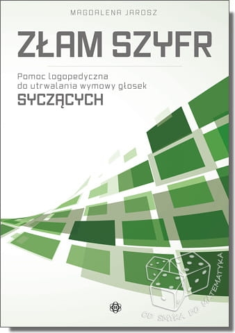 Złam szyfr. Pomoc logopedyczna do utrwalania wymowy głosek syczących