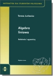 Algebra liniowa. Kolokwia i egzaminy. Matematyka dla studentów politechnik