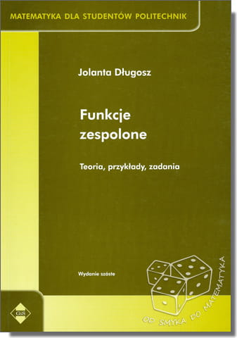 Funkcje zespolone. Teoria, przykłady, zadania. Matematyka dla studentów politechnik