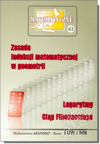 Zasada indukcji matematycznej w geometrii. Logarytmy. Ciąg Fibonacciego