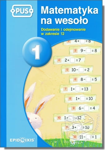 PUS - Matematyka na wesoło 1. Dodawanie i odejmowanie w zakresie 12
