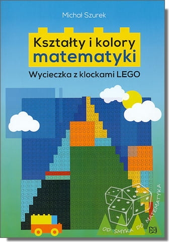 Kształty i kolory matematyki. Wycieczka z klockami LEGO