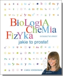 Biologia, chemia, fizyka. Jakie to proste!